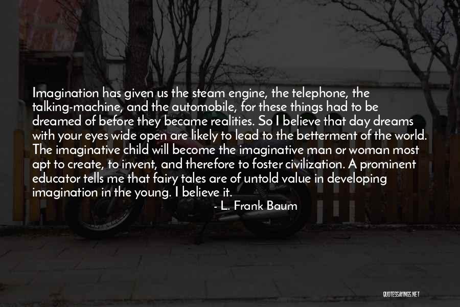 Become The Woman Of Your Dreams Quotes By L. Frank Baum Become The Woman Of Your Dreams Quotes By L. Frank Baum