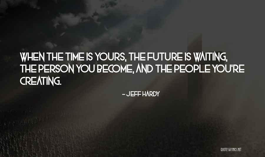 Become Yours Quotes By Jeff Hardy Become Yours Quotes By Jeff Hardy