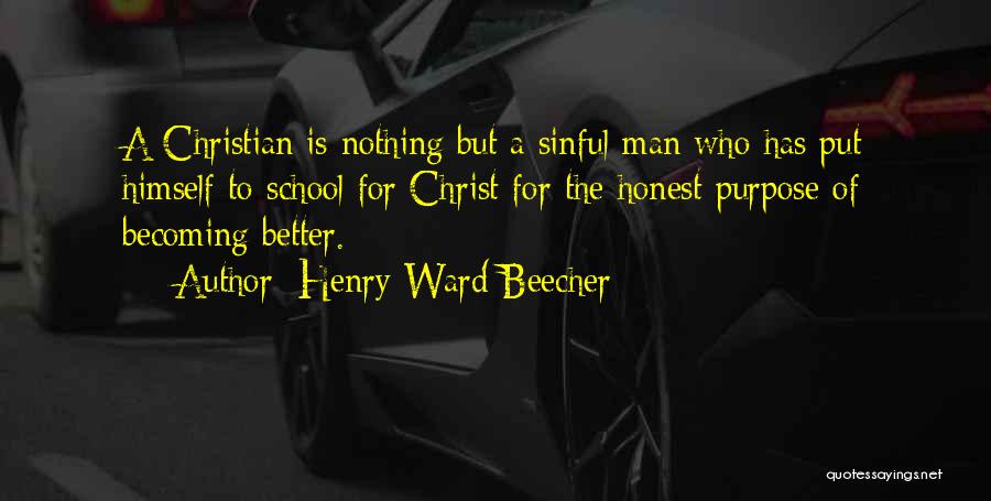 Becoming A Better Man Quotes By Henry Ward Beecher