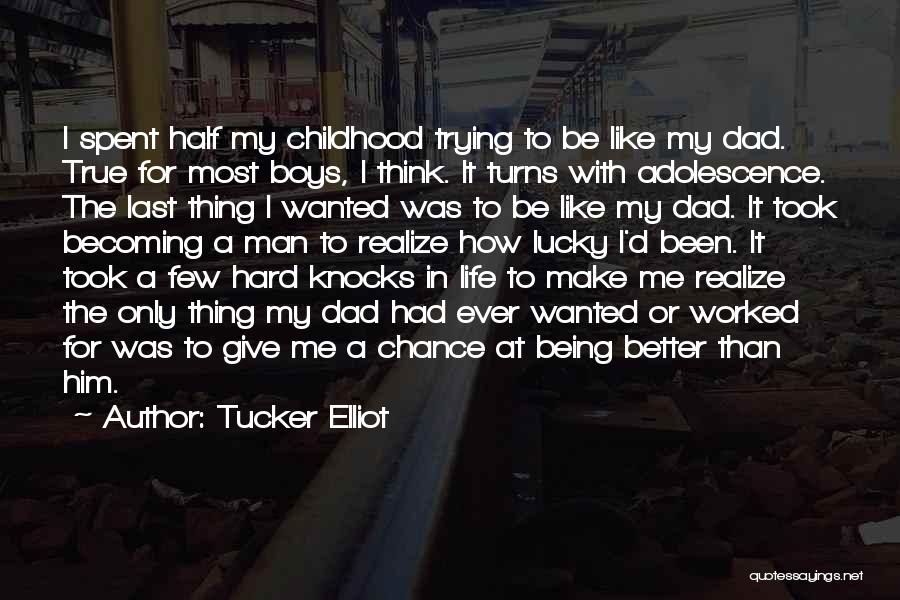 Becoming A Better Man Quotes By Tucker Elliot