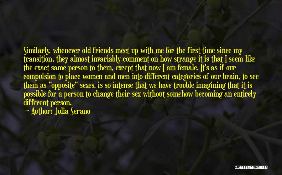 Becoming A Different Person Quotes By Julia Serano