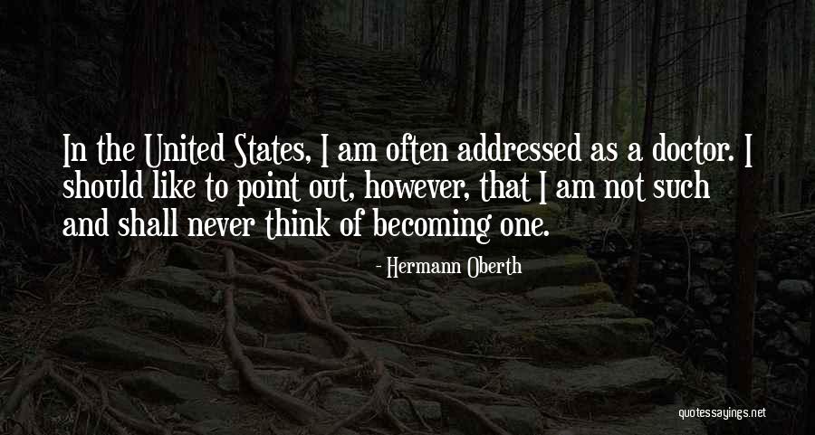 Becoming A Doctor Quotes By Hermann Oberth