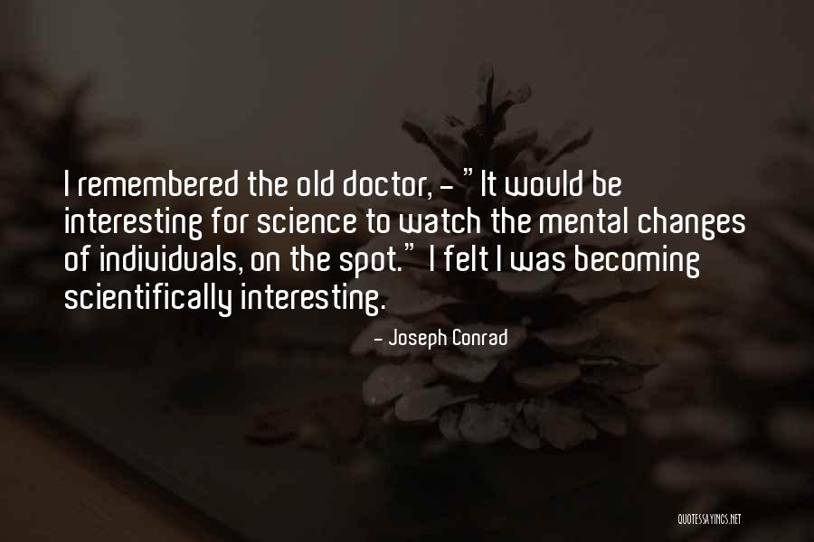 Becoming A Doctor Quotes By Joseph Conrad