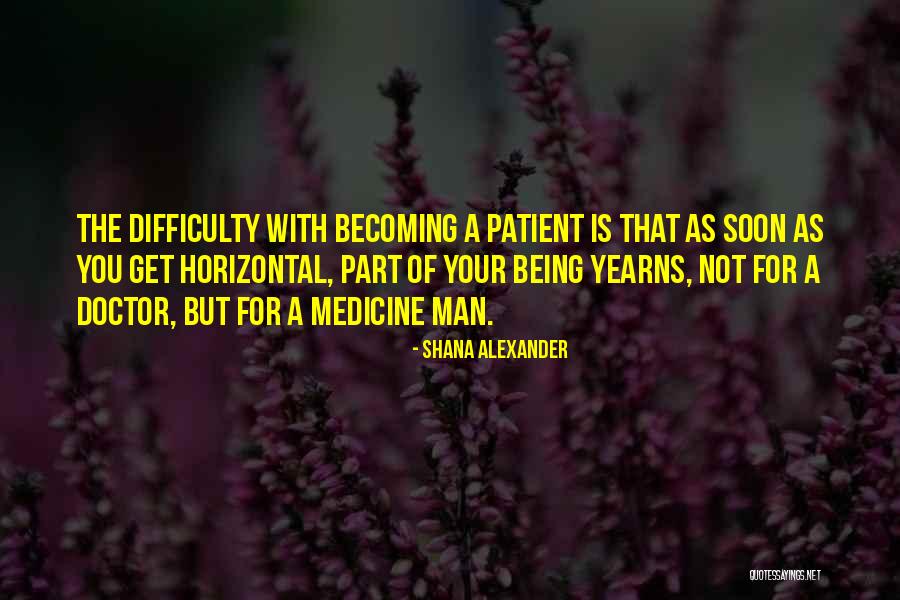 Becoming A Doctor Quotes By Shana Alexander