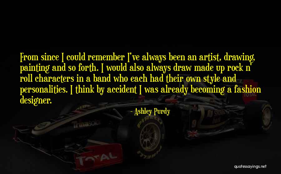 Becoming A Fashion Designer Quotes By Ashley Purdy Becoming A Fashion Designer Quotes By Ashley Purdy