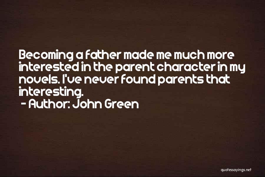 Becoming A Father Quotes By John Green