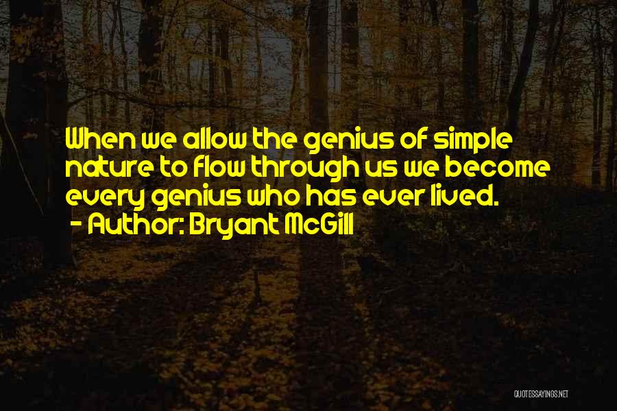 Becoming A Genius Quotes By Bryant McGill