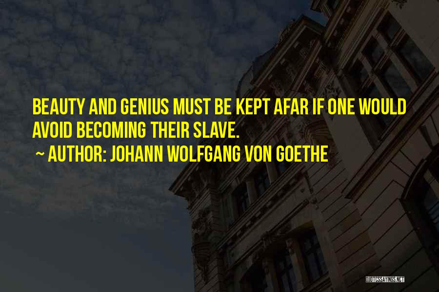 Becoming A Genius Quotes By Johann Wolfgang Von Goethe