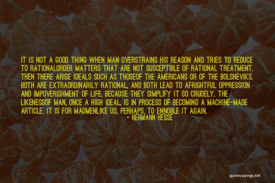 Becoming A Good Man Quotes By Hermann Hesse Becoming A Good Man Quotes By Hermann Hesse