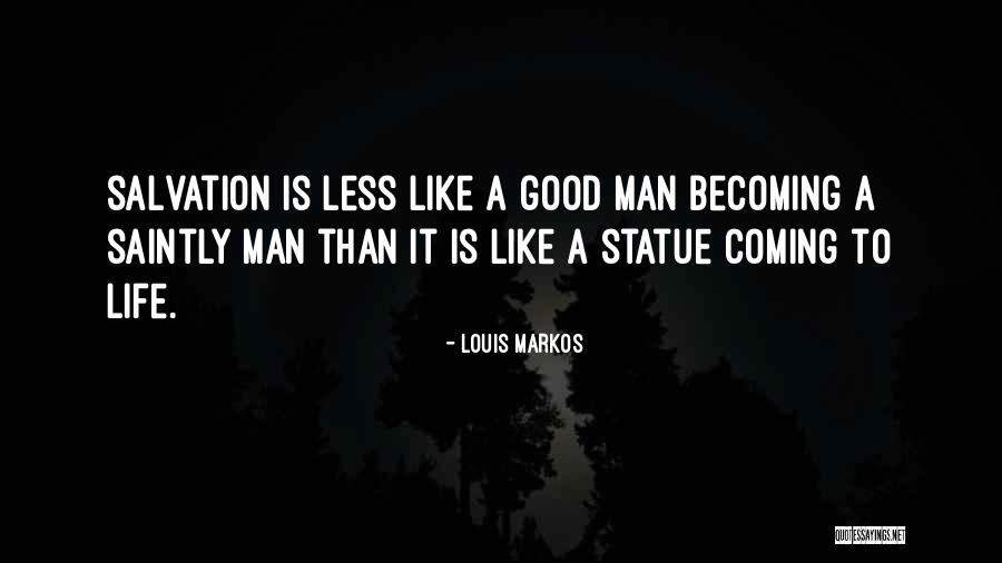 Becoming A Good Man Quotes By Louis Markos