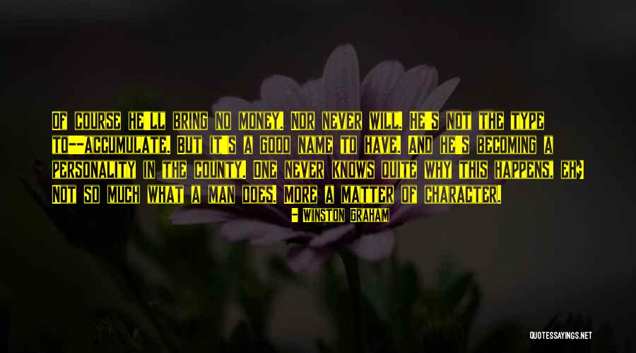 Becoming A Good Man Quotes By Winston Graham Becoming A Good Man Quotes By Winston Graham