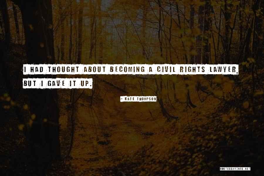 Becoming A Lawyer Quotes By Kate Thompson Becoming A Lawyer Quotes By Kate Thompson