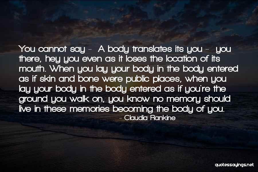 Becoming A Memory Quotes By Claudia Rankine