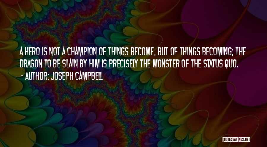 Becoming A Monster Quotes By Joseph Campbell