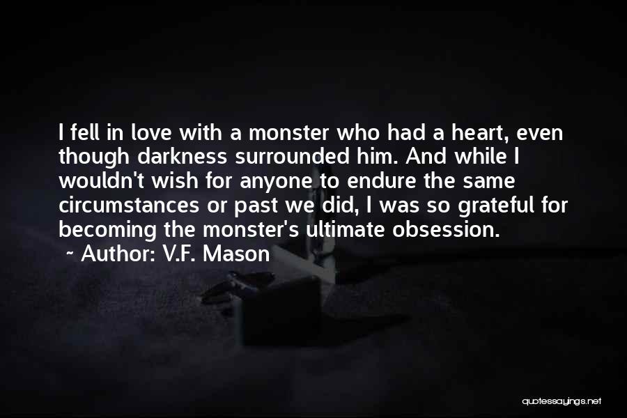 Becoming A Monster Quotes By V.F. Mason