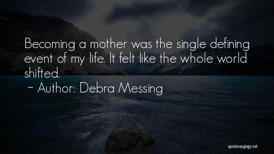 Becoming A Mother Quotes By Debra Messing