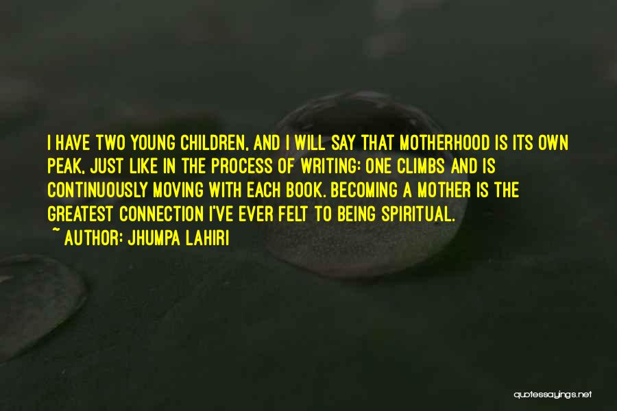 Becoming A Mother Quotes By Jhumpa Lahiri