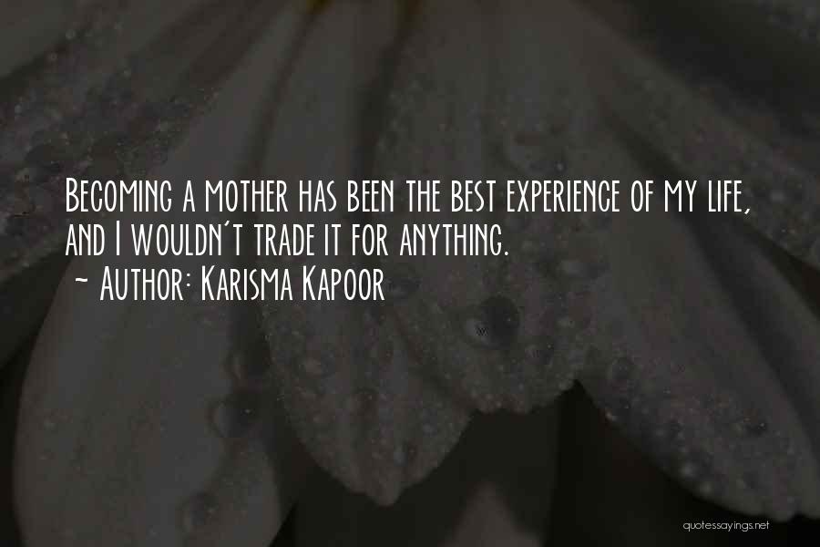 Becoming A Mother Quotes By Karisma Kapoor