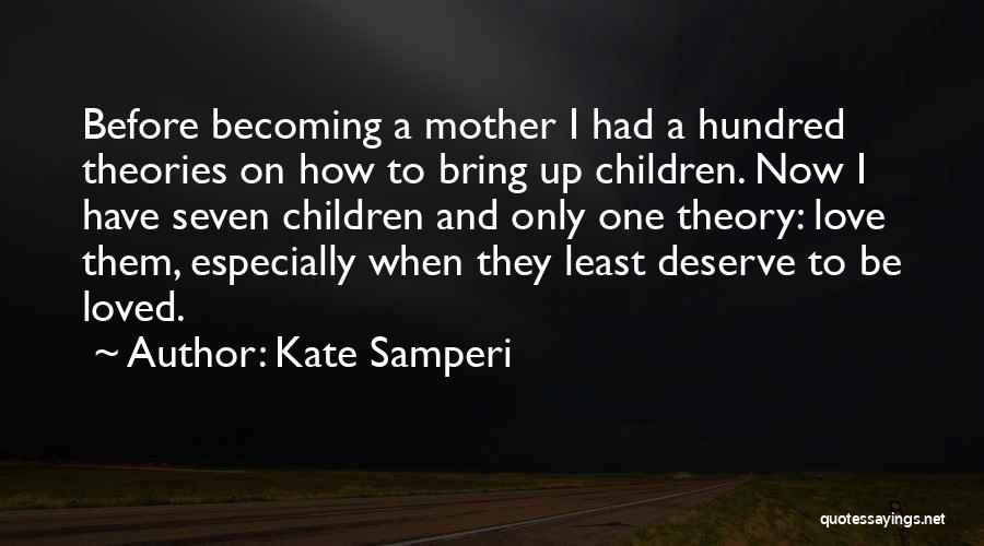 Becoming A Mother Quotes By Kate Samperi