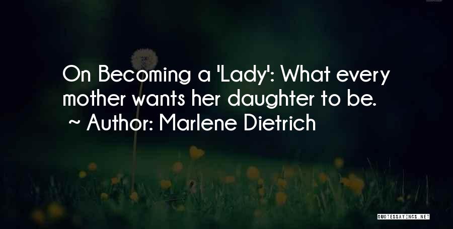 Becoming A Mother Quotes By Marlene Dietrich