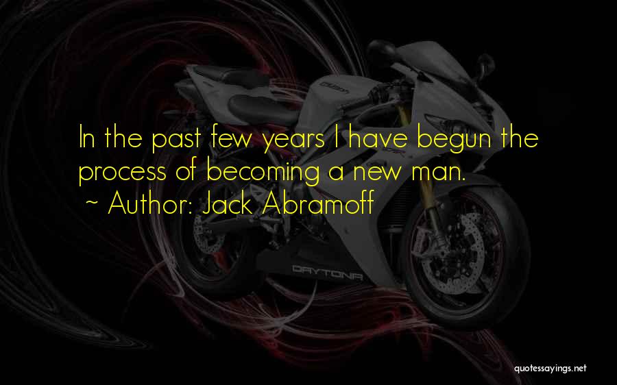 Becoming A New Man Quotes By Jack Abramoff