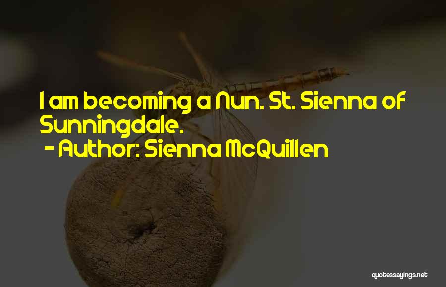 Becoming A Nun Quotes By Sienna McQuillen