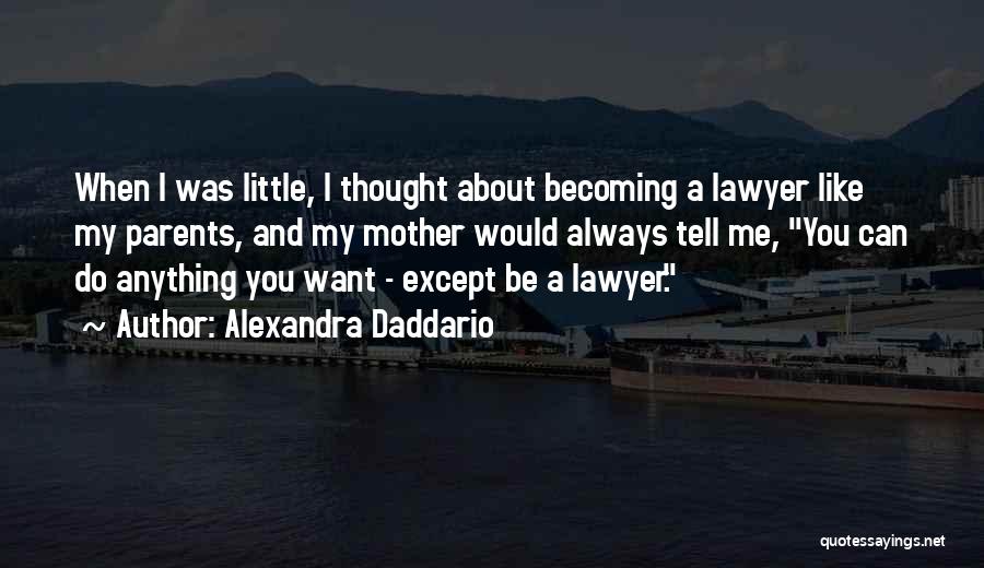 Becoming A Parent Quotes By Alexandra Daddario