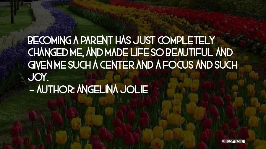Becoming A Parent Quotes By Angelina Jolie