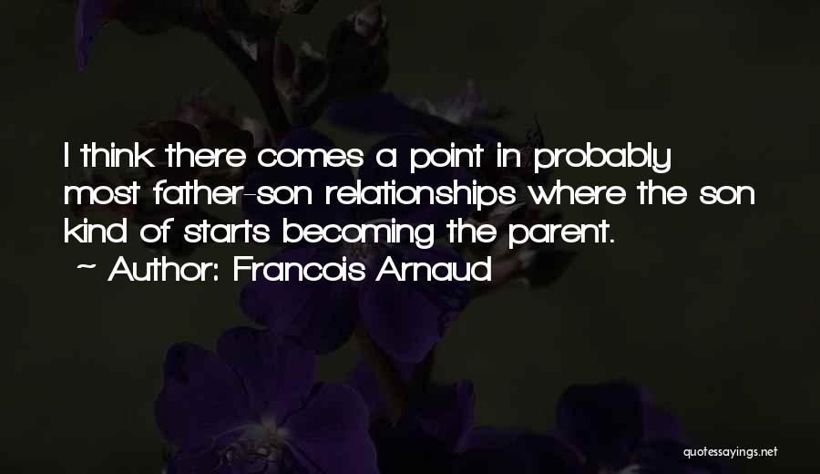 Becoming A Parent Quotes By Francois Arnaud