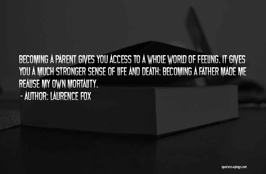 Becoming A Parent Quotes By Laurence Fox