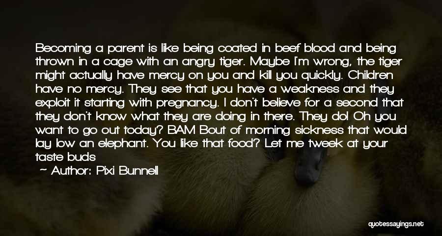Becoming A Parent Quotes By Pixi Bunnell
