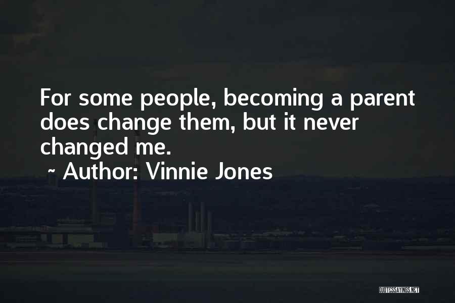Becoming A Parent Quotes By Vinnie Jones