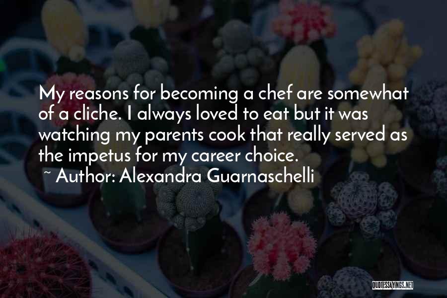 Becoming A Parents Quotes By Alexandra Guarnaschelli