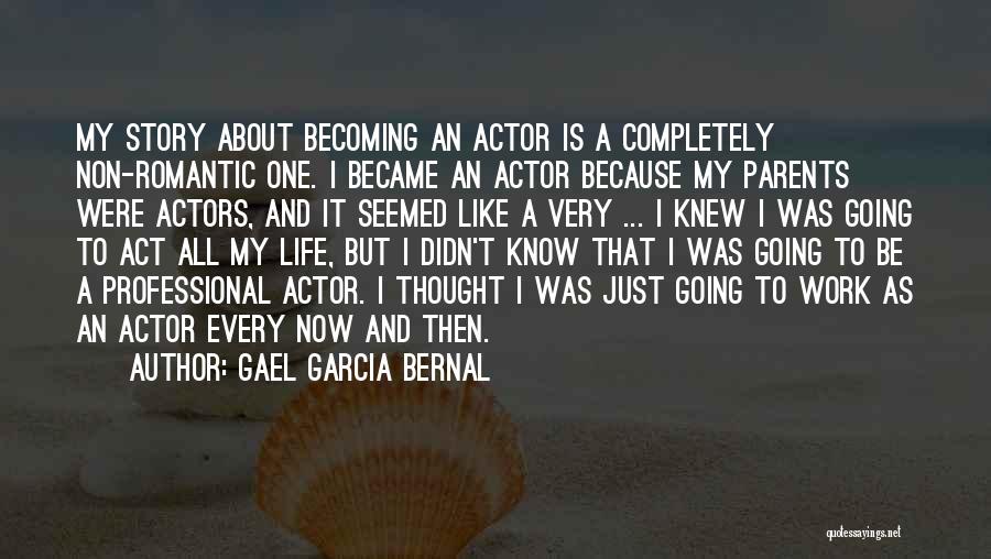 Becoming A Parents Quotes By Gael Garcia Bernal