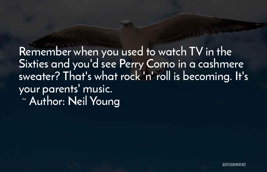 Becoming A Parents Quotes By Neil Young