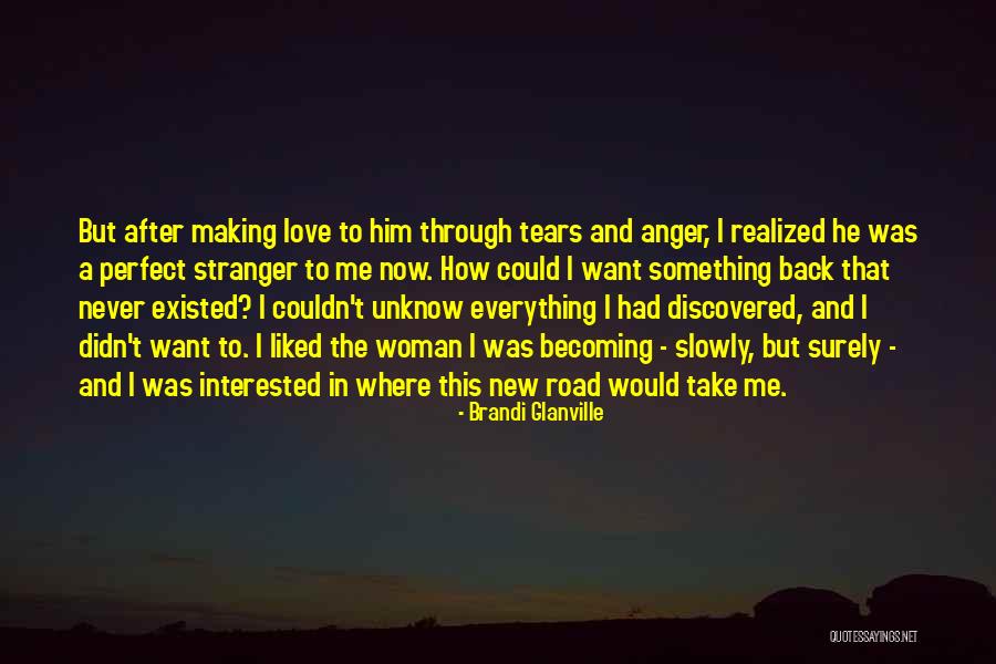 Becoming A Stranger Quotes By Brandi Glanville Becoming A Stranger Quotes By Brandi Glanville