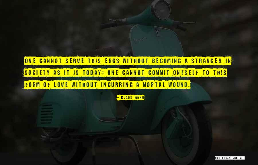 Becoming A Stranger Quotes By Klaus Mann Becoming A Stranger Quotes By Klaus Mann