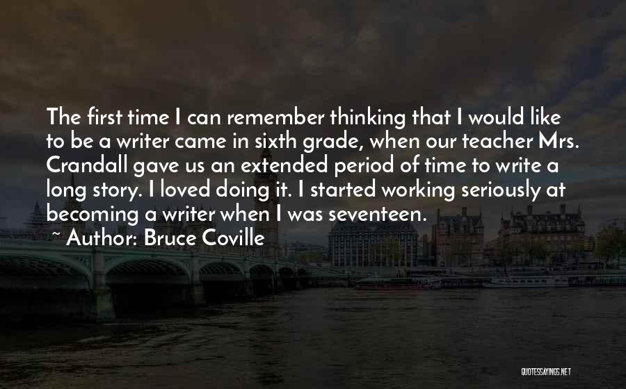 Becoming A Teacher Quotes By Bruce Coville