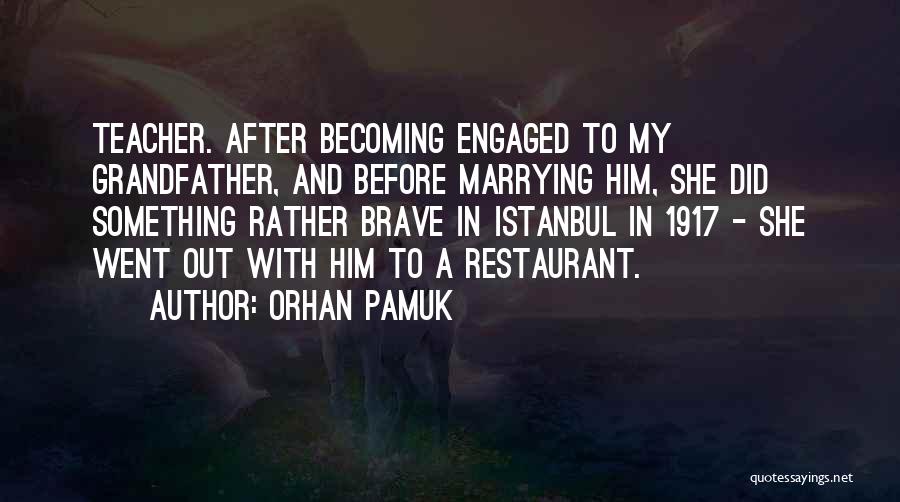 Becoming A Teacher Quotes By Orhan Pamuk