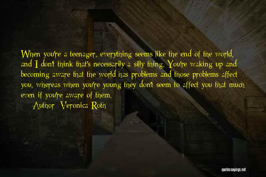 Becoming A Teenager Quotes By Veronica Roth