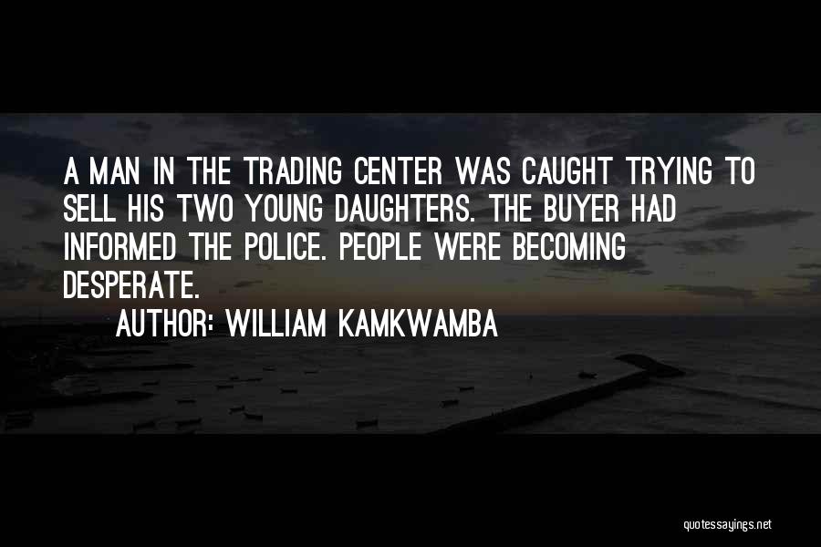 Becoming A Young Man Quotes By William Kamkwamba