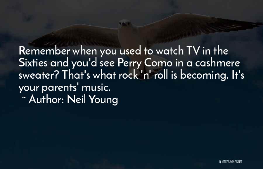 Becoming A Young Parent Quotes By Neil Young