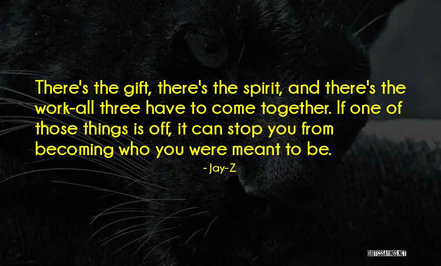 Becoming All You Can Be Quotes By Jay-Z