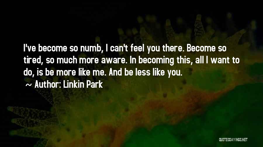 Becoming All You Can Be Quotes By Linkin Park