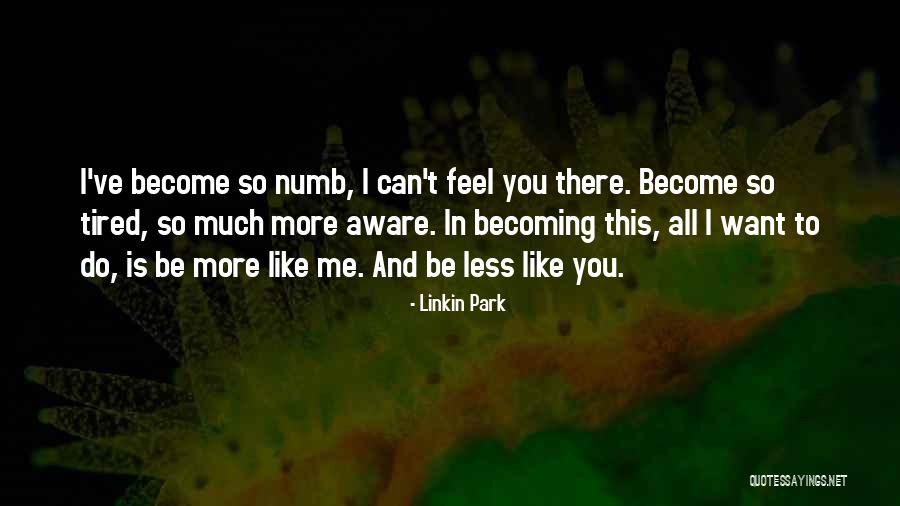 Becoming All You Can Be Quotes By Linkin Park