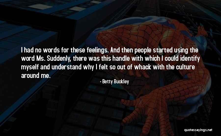 Becoming Aunt Quotes By Betty Buckley Becoming Aunt Quotes By Betty Buckley