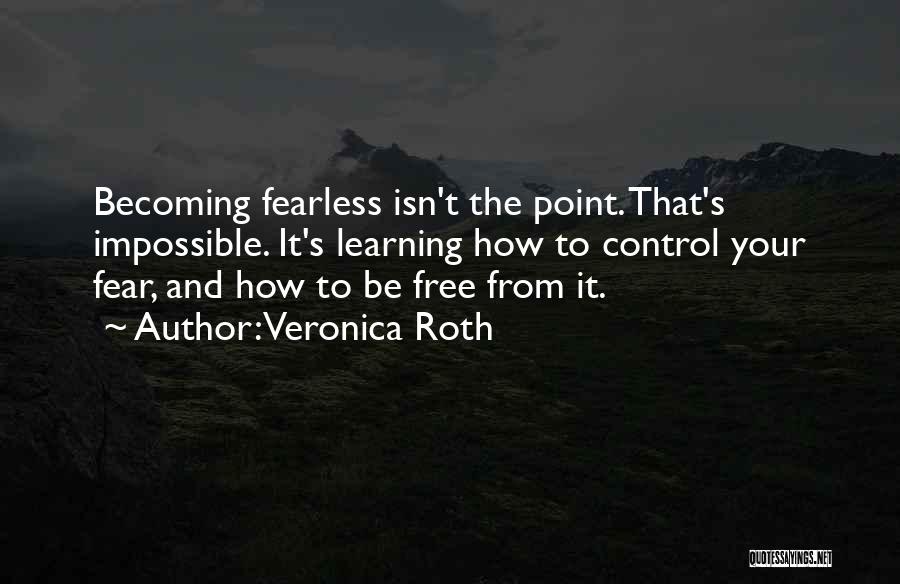 Becoming Fearless Quotes By Veronica Roth