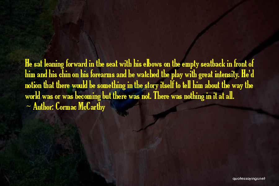 Becoming Great Quotes By Cormac McCarthy