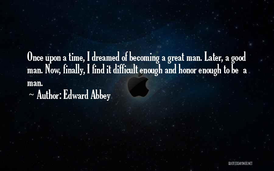 Becoming Great Quotes By Edward Abbey