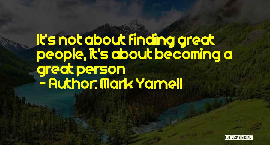 Becoming Great Quotes By Mark Yarnell